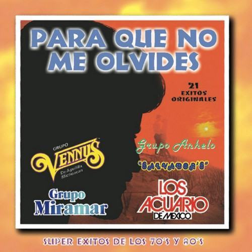 Para Que No Me Olvides (Super Exitos de Los 70's y 80's)