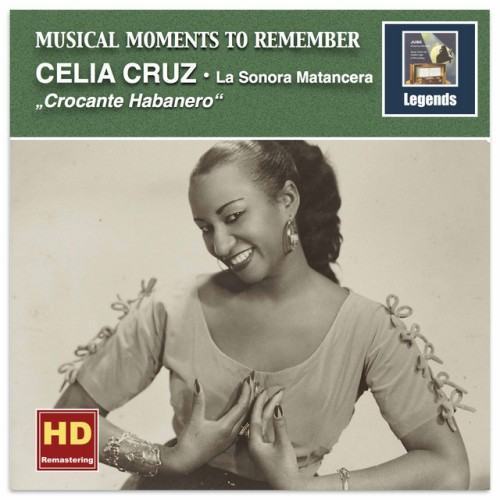 Musical Moments to Remember: Crocante Habanero – Celia Cruz Favorites