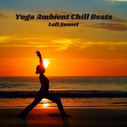 Yoga Ambient Chill Beats: Lofi Sunset