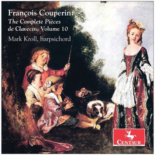 Couperin: The Complete Pièces de clavecin, Vol. 10