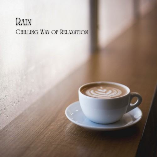 Rain: Chilling Way of Relaxation