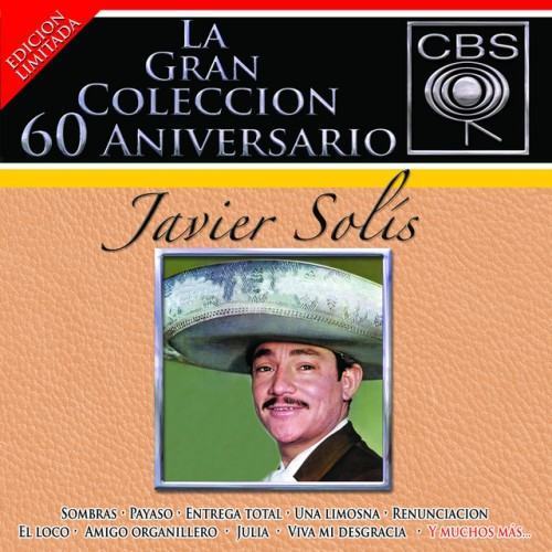 La Gran Coleccion Del 60 Aniversario CBS - Javier Solis