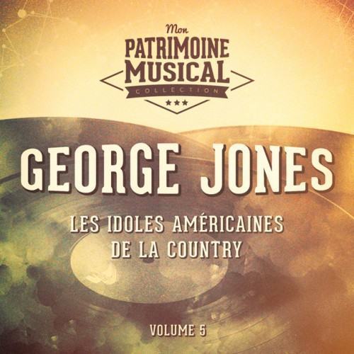 Les idoles américaines de la country : George Jones, Vol. 5