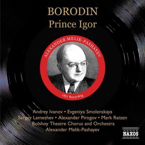 Borodin: Prince Igor (Ivanov, Smolenskaya, Melik-Pashayev) (1951)
