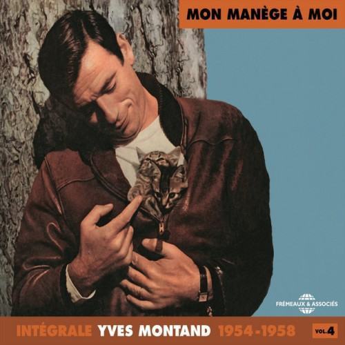 Yves Montand Intégrale, vol. 4 : 1954-1958 (Mon manège à moi)