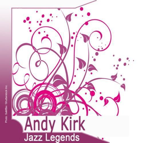 Jazz Legends: Andy Kirk