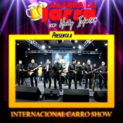 Agarra la Jarra Presenta a Internacional Carro Show
