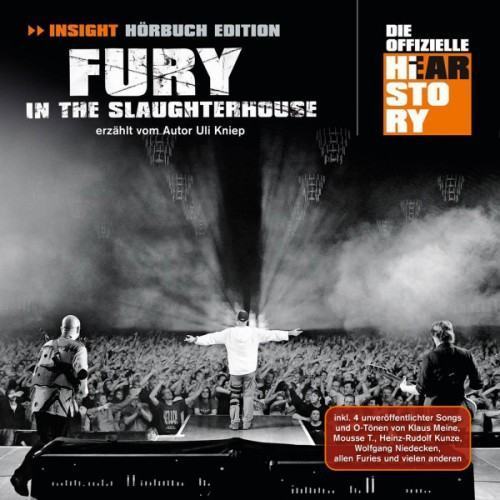 Fury In The Slaughterhouse - Insight Hörbuch Edition (Die Offizielle Hearstory)