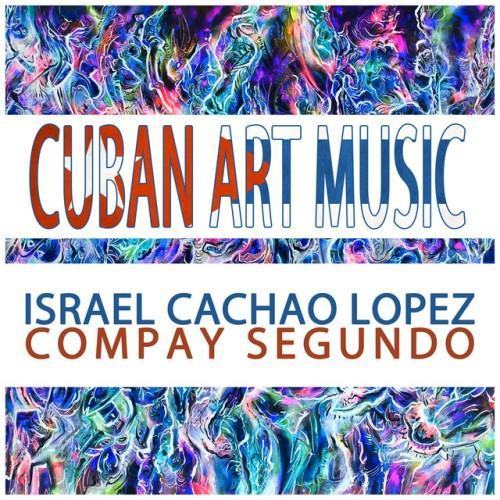 Cuban Art Music: Israel Cachao Lopez & Compay Segundo