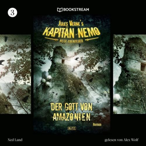 Der Gott von Amazonien [Jules Vernes Kapitän Nemo - Neue Abenteuer, Folge 3 (Ungekürzt)]