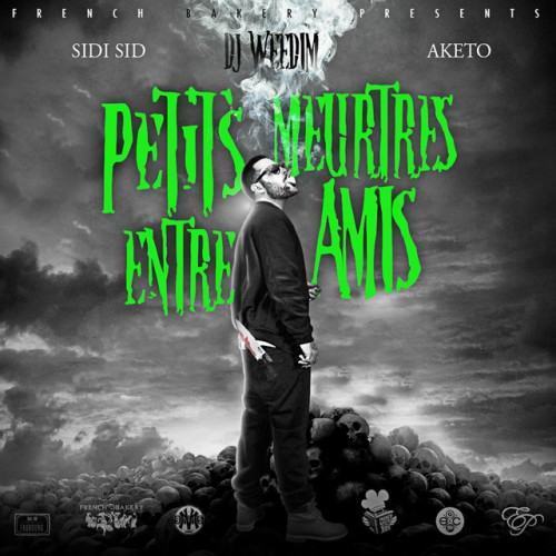 Petits meurtres entre amis (feat. Aketo, Sidi Sid) [French Bakery Presents]