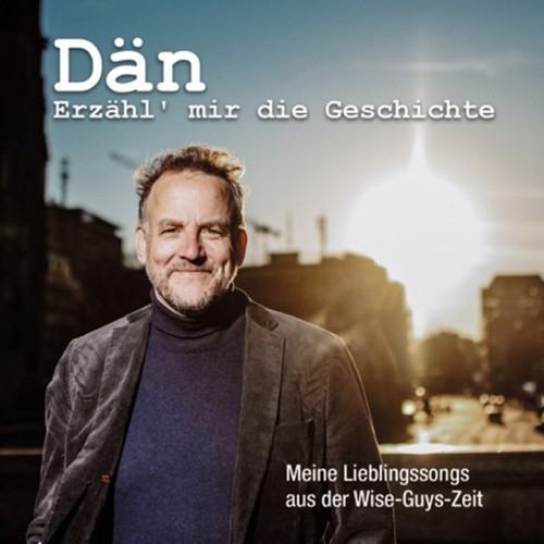 Erzähl mir die Geschichte (Meine Lieblingssongs aus der Wise-Guys-Zeit)
