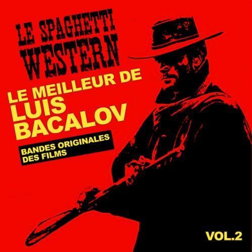 Le Western Spaghetti : Le meilleur de Luis Bacalov - Vol. 2 (Bandes originales des films)