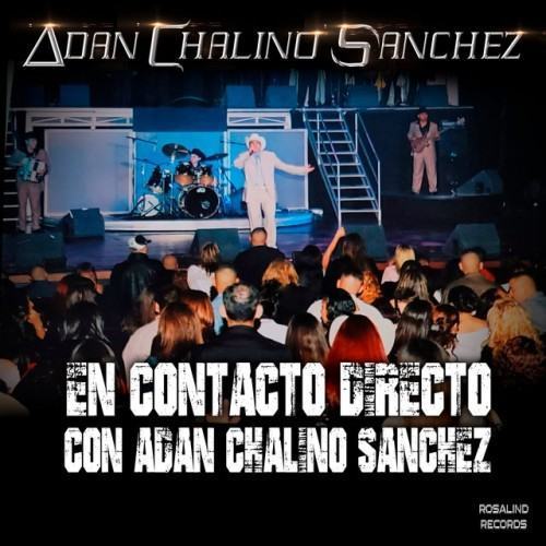 En Contacto Directo Con Adan Chalino Sanchez