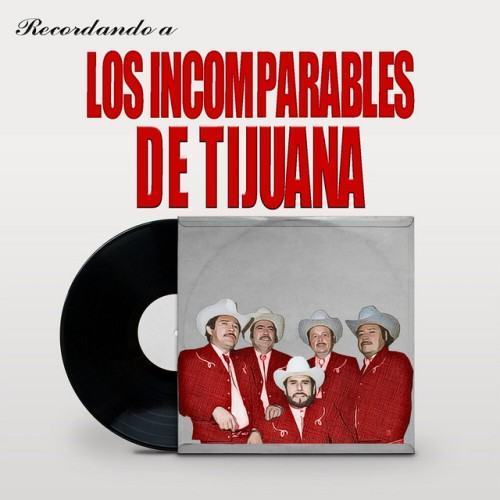 Recordando a Los Incomparables De Tijuana