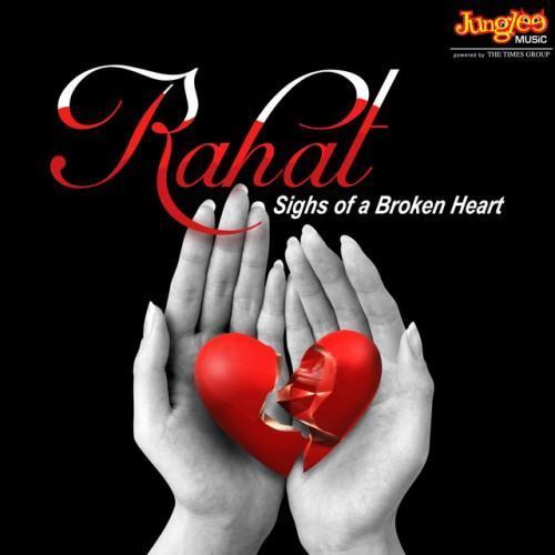 Rahat - Sighs of a Broken Heart