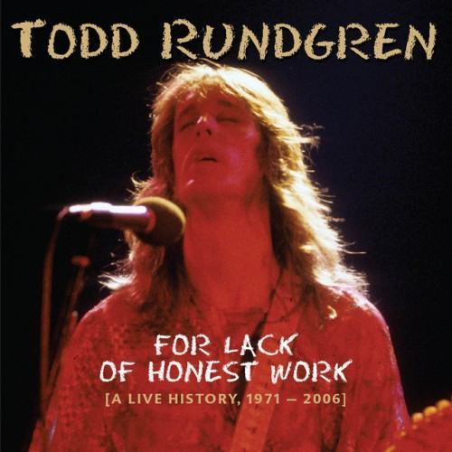 For Lack of Honest Work (A Live History, 1971-2006)