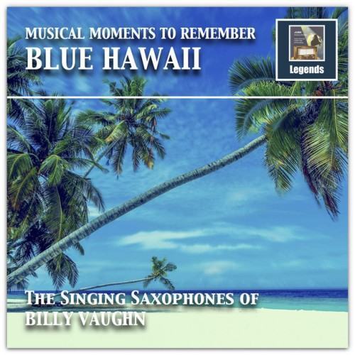 Musical Moments to remember: The Singing Saxophones of Billy Vaughn
