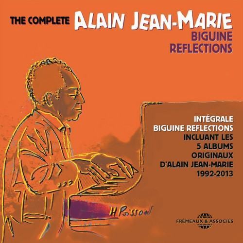 The complete Alain Jean-Marie - biguine reflections (5 albums originaux, 1992-2013)