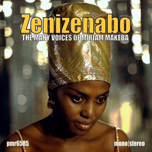 Zenizenabo; The Many Voices of Miriam Makeba