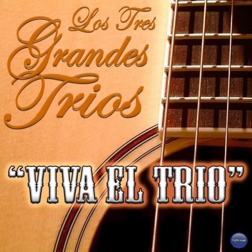 Los Tres Grandes Trios: "Viva el Trio"