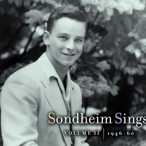 Sondheim Sings (Volume II, 1946-60)