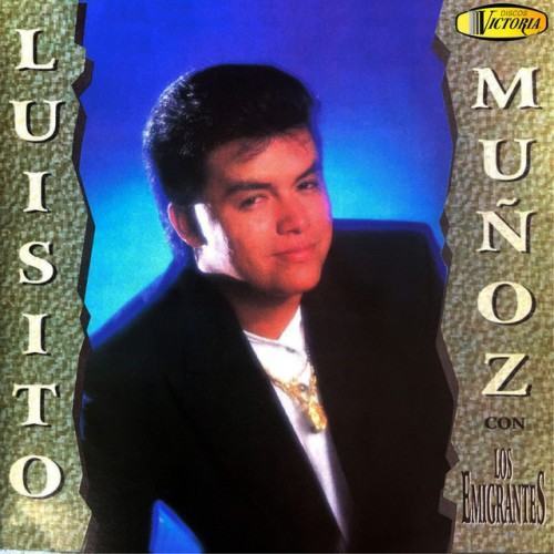 Luisito Muñoz Con los Emigrantes