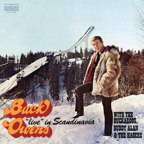 Live in Scandinavia (feat. The Buckaroos & Buddy Alan & The Hagers)