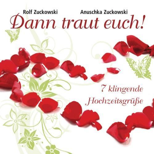 Dann traut Euch - 7 klingende Hochzeitsgrüße