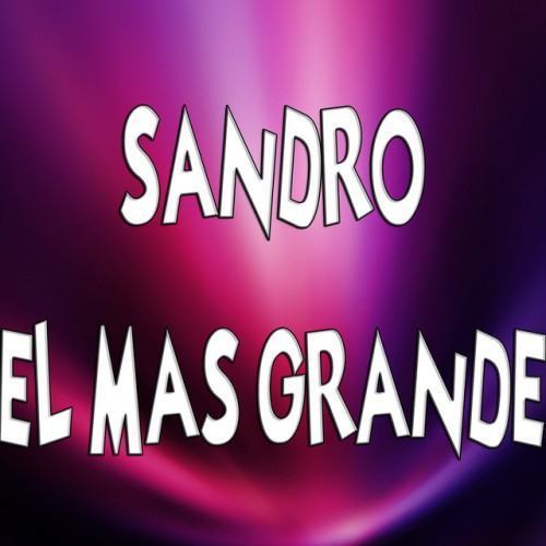 Sandro el mas grande
