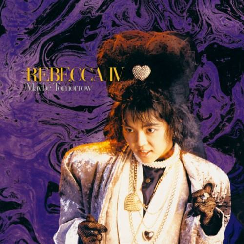 REBECCA IV 〜 Maybe Tomorrow 〜