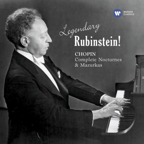 Legendary Rubinstein! Chopin: Complete Nocturnes & Mazurkas
