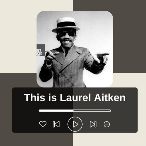 This is Laurel Aitken