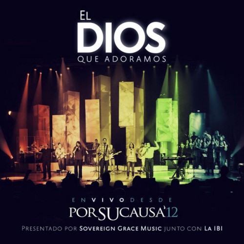 El Dios que Adoramos (En Vivo desde Por Su Causa 2012)