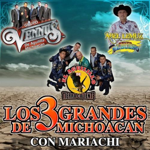 Los Tres Grandes De Michoacan