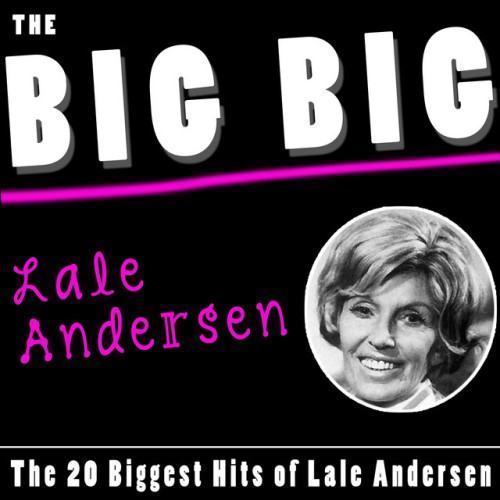 The Big Big Lale Andersen (The 20 Biggest Hits of Lale Andersen)