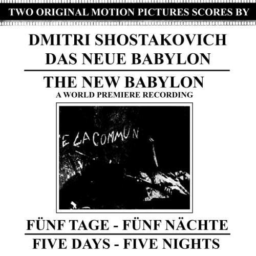 Shostakovich: Das Neue Babylon/Fünf Tage, Fünf Nächte
