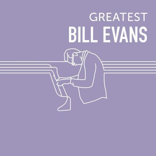 GREATEST BILL EVANS