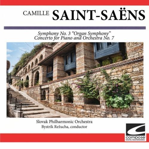 Saint-Saens: Symphony No. 3 "Organ Symphony"- Concerto for Piano and Orchestra No. 7