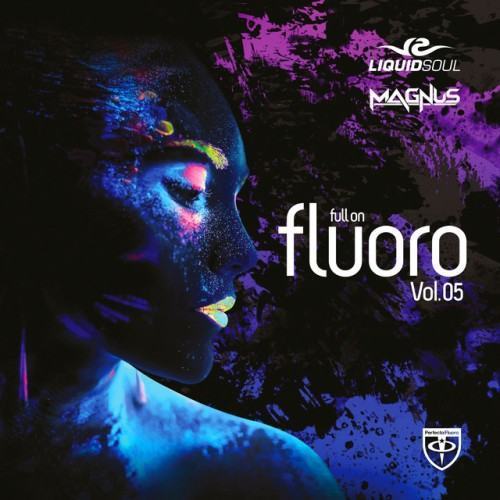 Full On Fluoro Vol. 5 mixed by Liquid Soul & Magnus