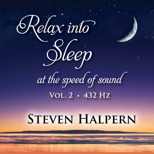 Relax into Sleep at the Speed of Sound, Vol. 2 (432 Hz)