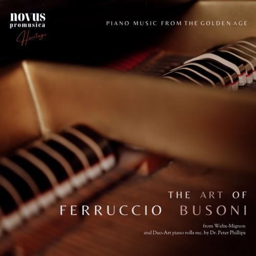 The Art of Ferruccio Busoni. Piano Music from the Golden Age