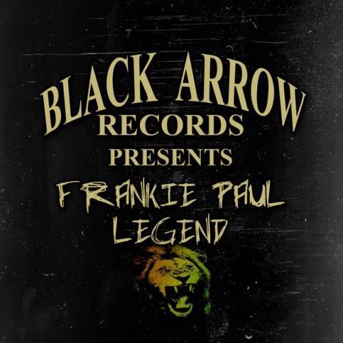 Black Arrow Presents Frankie Paul Legend