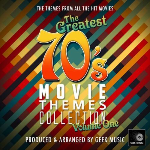 The Greatest 70's Movie Themes Collection, Vol. 1