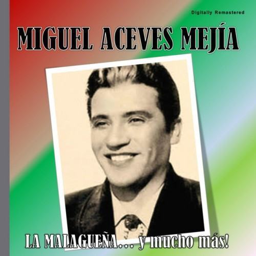 Miguel Aceves Mejía - La Malagueña