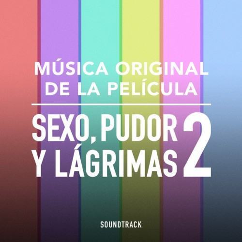 Sexo Pudor y Lagrimas 2 (Música Original de la Película)
