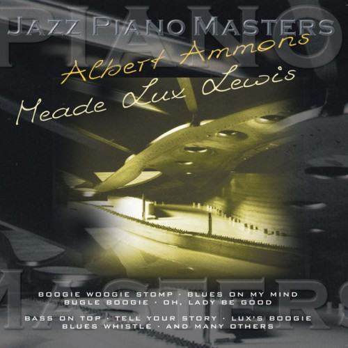 Jazz Piano Master: Albert Ammons & Meade "Lux" Lewis