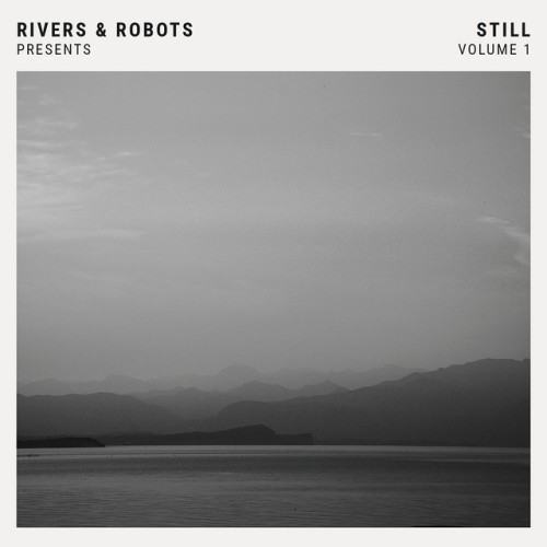 Rivers & Robots Presents: Still, Vol. 1 (Instrumentals)