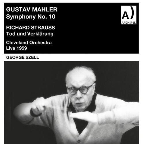 Mahler & Strauss: Symphony No. 10 in F-Sharp Minor & Tod und Verklärung, Op. 24 (Live) [Remastered 2023]
