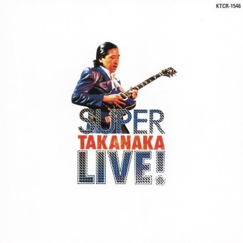 SUPER TAKANAKA LIVE!